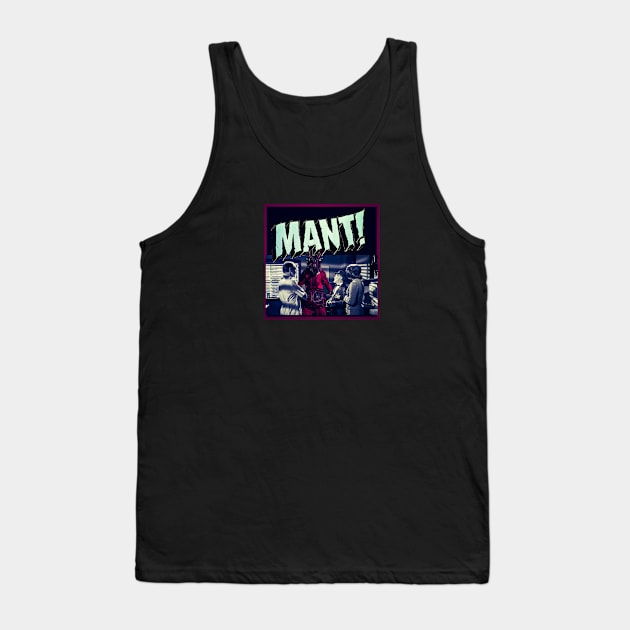 MANT! Tank Top by Atomic City Art